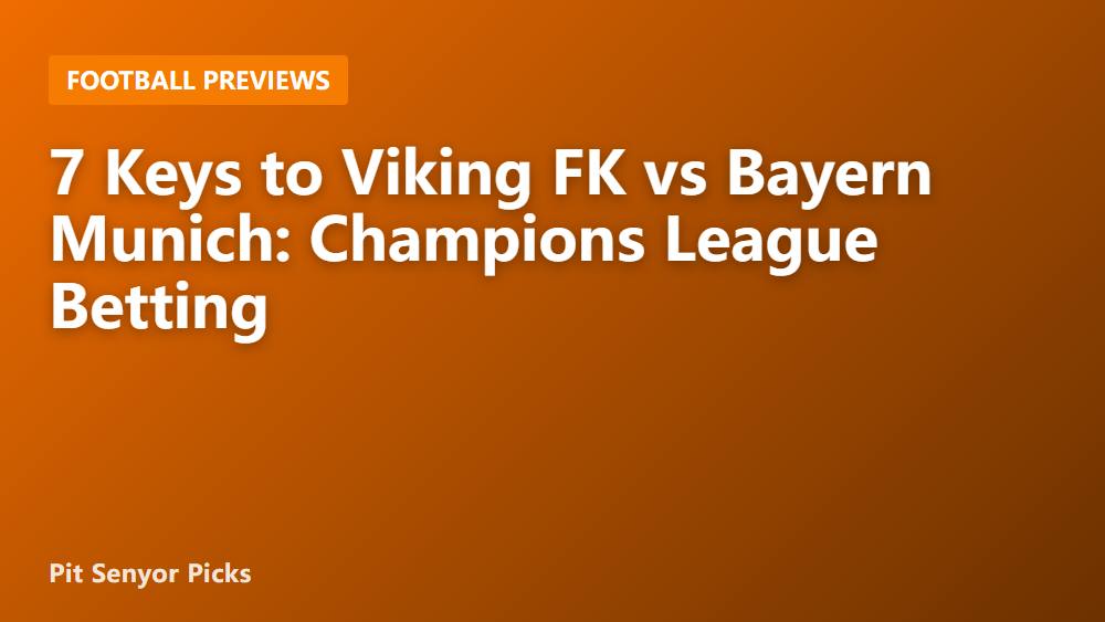 7 Keys to Viking FK vs Bayern Munich: Champions League Betting